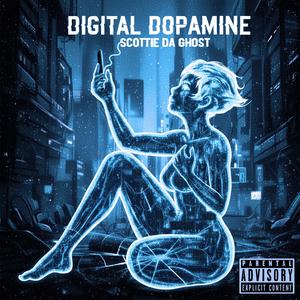 DigitalDopamine (feat. SkinnyDRAG) (Explicit)
