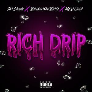 Rich Drip (feat. Billionaire Black & MKE Cloud) [Explicit]