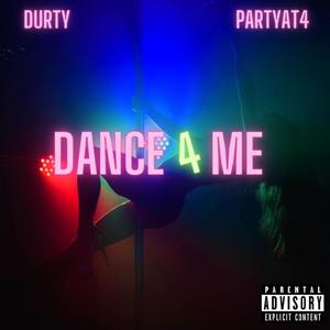 Dance 4 Me (Explicit)