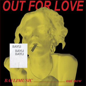 BAYLI - Out For Love