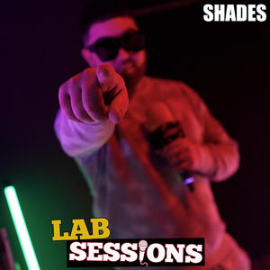 Shades (#LABSESSIONS) (feat. Shades) (Explicit)