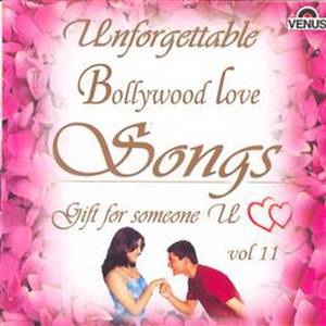 Unforgettable Bollywood Love Songs Vol 11