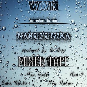 WWN Introduce to you Nakufunika Mixed Tape