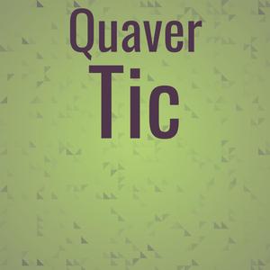 Quaver Tic