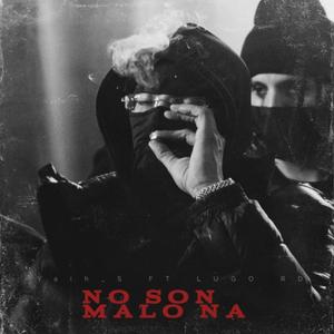 NO SON MALO NA (feat. EL LUGO RD & Yaih_s) (Explicit)