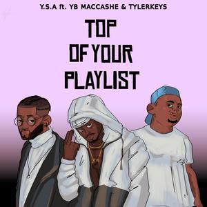 Top of Your Playlist (feat. YB MACCASHE & Tyler keys) [Explicit]