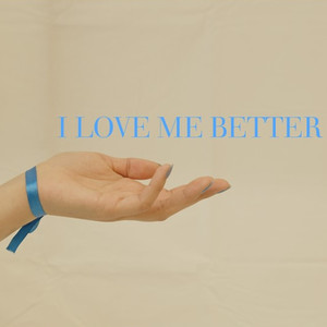 I Love Me Better