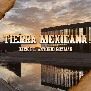 Tierra Mexicana (feat. Antonio Guzmán) [Explicit]