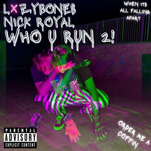 WHO U RUN 2! (feat. Nick Royal) [Explicit]