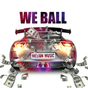 We Ball (Explicit)