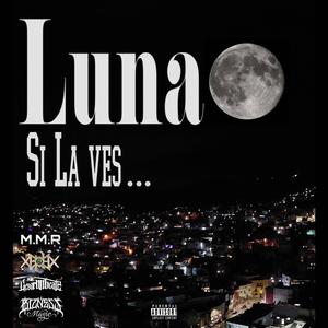 Luna, si la ves. (feat. EDX Demente) [Primera version] [Explicit]