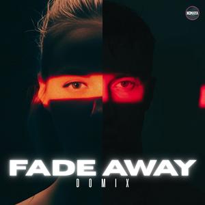 FADE AWAY