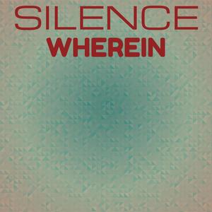 Silence Wherein