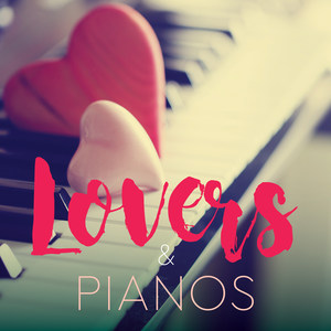 Lovers & Pianos: Most Romantic Piano Compositions