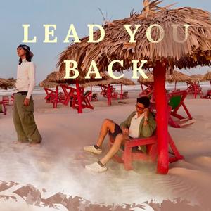 LEAD YOU BACK
