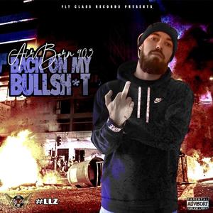 Back on My Bullshit (Explicit)