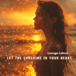 Let the Sunshine in your Heart