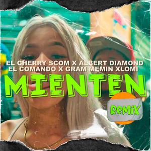 Mienten (feat. El Cherry Scom, Gran Memin, Albert Diamond & Lomi) [Remix] [Explicit]