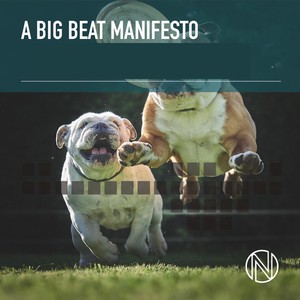 A Big Beat Manifesto