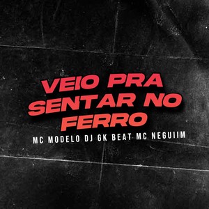 Veio pra Sentar no Ferro (Explicit)