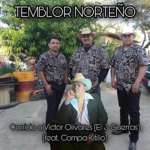 Corrido de Victor Olivares (El 3 Guerras) (feat. El Compa Kitillo)