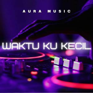 Waktu Ku Kecil (Remix)