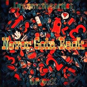 Never Goin Back (feat. 6r@xX) [Explicit]