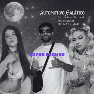 Automotivo Galático (Super Slowed) [Explicit]