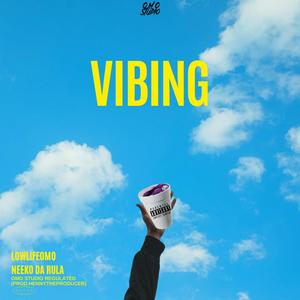 Vibing (feat. Neeko Da Rula) (Explicit)