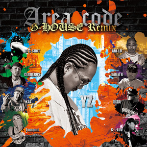 AREA CODE（G-HOUSE ver) (feat. YZ, ARI-LO, KAZ, CERBERUS, Tomomi, Initial K, 黒韻 & S☆LUV)