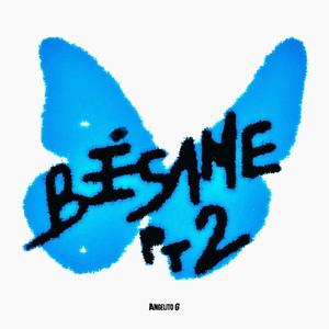 Bésame pt2 (Explicit)