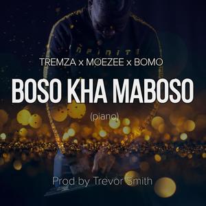 Boso kha Maboso (feat. Tremza & Moezee) [Mapiano] [Explicit]