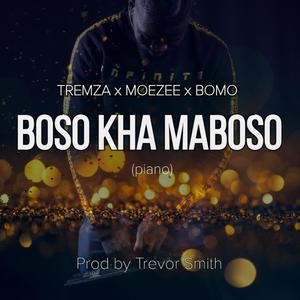 Boso kha Maboso (feat. Tremza & Moezee) (Mapiano) (Explicit)