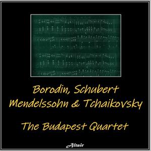 Borodin, Schubert, Mendelssohn & Tchaikovsky