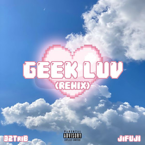 Geek Luv (Remix) [Explicit]