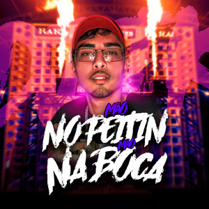 Mão no Peitin Mão na Boca(feat. Mc Vuk Vuk) (Explicit)