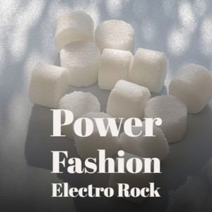 Power Fashion Electro Rock