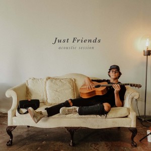 Just Friends (Acoustic Session)