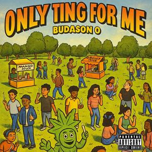Only Ting For Me (Explicit)