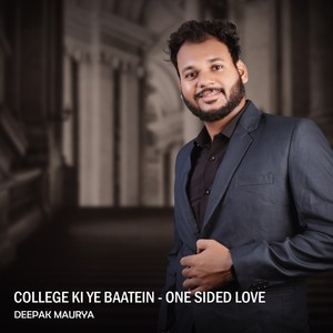 College Ki Ye Baatein-One Sided Love