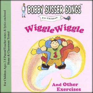 Wiggle Wiggle and Other Exercises (Bobby Susser Songs For Children)