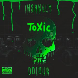 Insanely Toxic (Explicit)