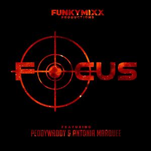 FOCUS (feat. Antonia Marquee & Peddy Waddy) [Explicit]