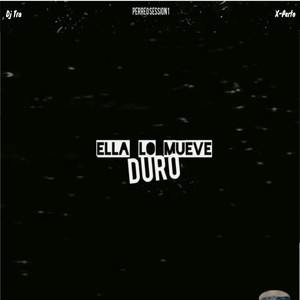 Ella Lo Mueve Duro (Explicit)