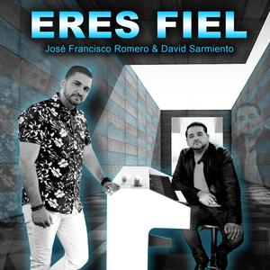 Eres Fiel (feat. David Sarmiento)