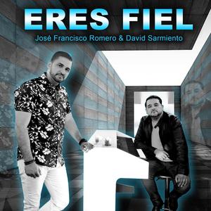 Eres Fiel(feat. David Sarmiento)