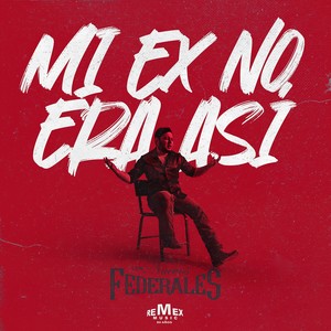 Mi Ex No Era Así