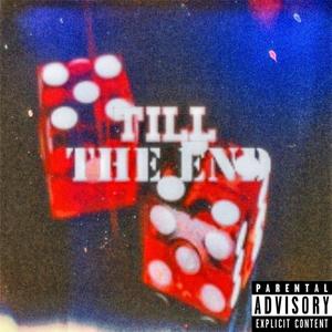 Till The End (feat. YGF Dex) [Explicit]