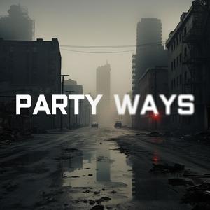 Party Ways (Explicit)