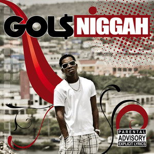 Gol$Niggah, Vol.1 (Explicit)